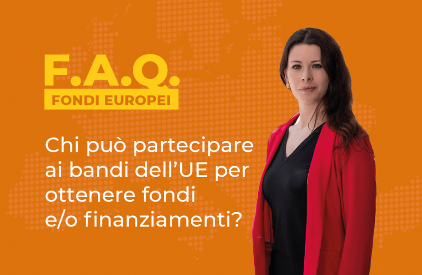 3) Chi può partecipare ai bandi dell’UE per ottenere fondi e/o finanziamenti?